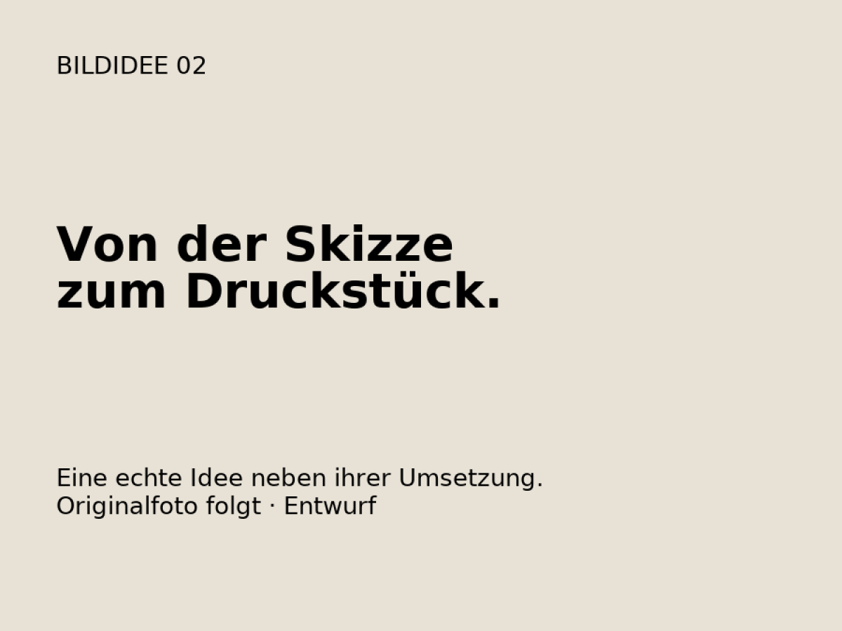 Bildidee: echte Skizze neben dem daraus gedruckten Objekt. Originalfoto folgt.